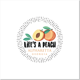Life's a Peach Alpharetta, Georgia Posters and Art